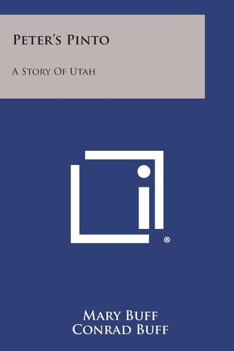 Peter’s Pinto A Story of Utah — Mary Buff