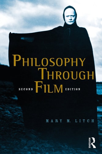 Philosophy Through Film — Mary M. Litch