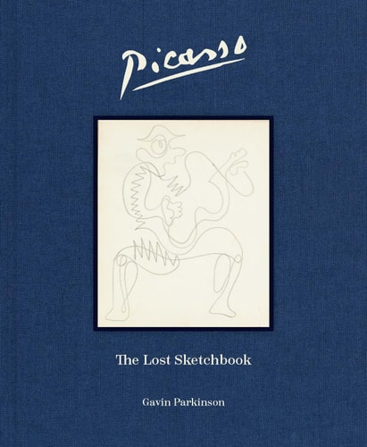 Picasso: the Lost Sketchbook — Gavin Parkinson