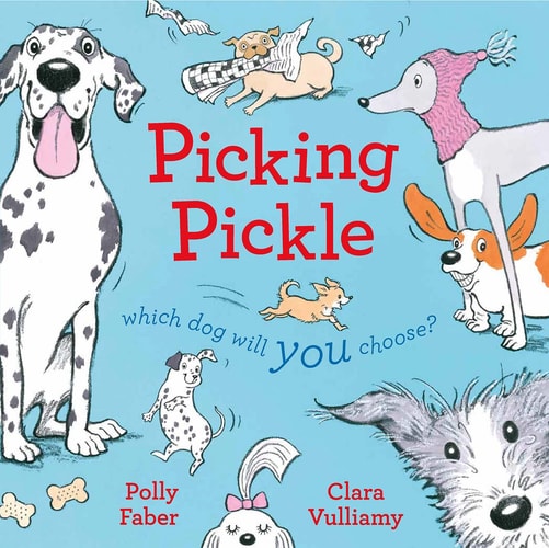 Picking Pickle Which dog will you choose? — Polly Faber