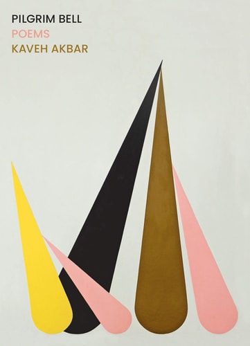 Pilgrim Bell Poems — Kaveh Akbar