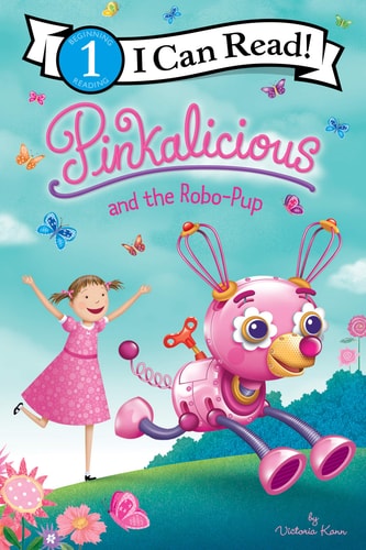 Pinkalicious and the Robo-Pup — Victoria Kann