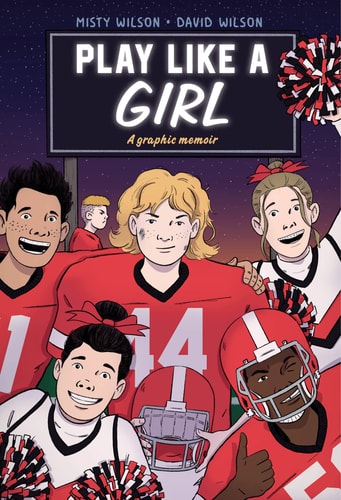 Play Like a Girl A Graphic Memoir — Misty Wilson