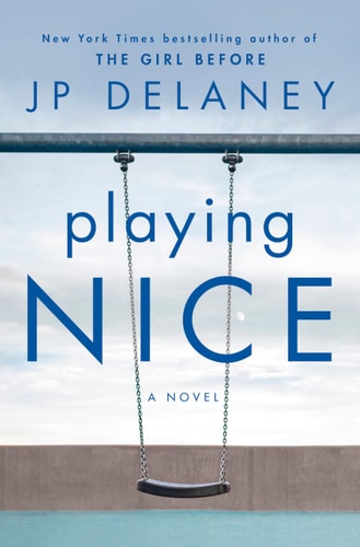 Playing Nice A Novel — JP Delaney