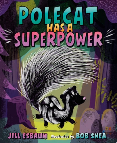 Polecat Has a Superpower — Jill Esbaum