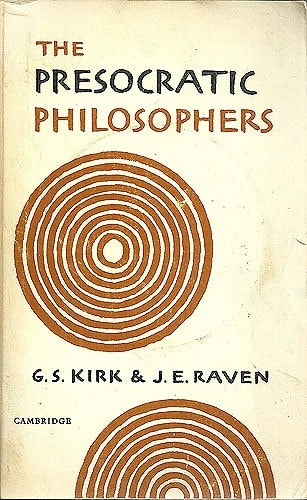 Presocratic Philosophers — Kirk
