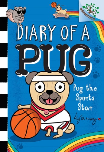 Pug the Sports Star: a Branches Book (Diary of a Pug #11) — Kyla May