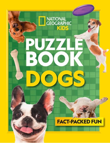 Puzzle Book Dogs Brain-Tickling Quizzes, Sudokus, Crosswords and Wordsearches — National Geographic Kids