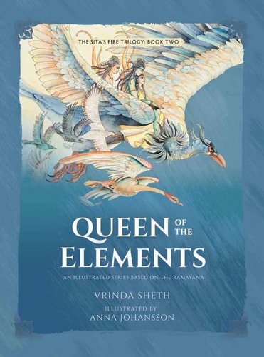 Queen of the Elements An Illustrated Series Based on the Ramayana — Vrinda Sheth