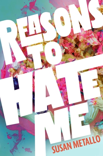 Reasons to Hate Me — Susan Metallo
