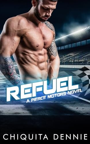 Refuel A One Night Stand Bad Boy Romance — Chiquita Dennie