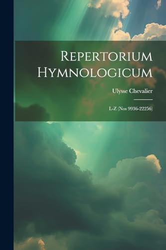 Repertorium Hymnologicum L-Z (Nos 9936-22256) — Ulysse Chevalier