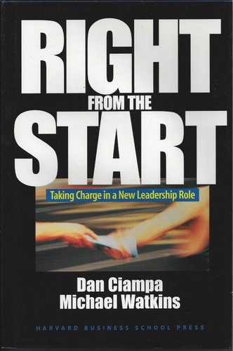 Right from the Start: Taking Charge in a New Leadership Role — Dan Ciampa