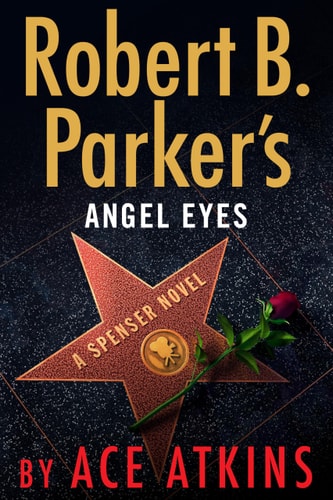 Robert B. Parker’s Angel Eyes — Ace Atkins