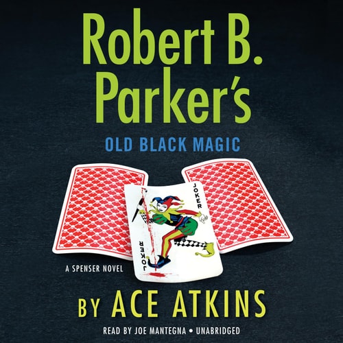 Robert B. Parker’s Old Black Magic (Spenser) — Ace Atkins