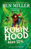 Robin Hood Aged 10 3/4 — Ben Miller