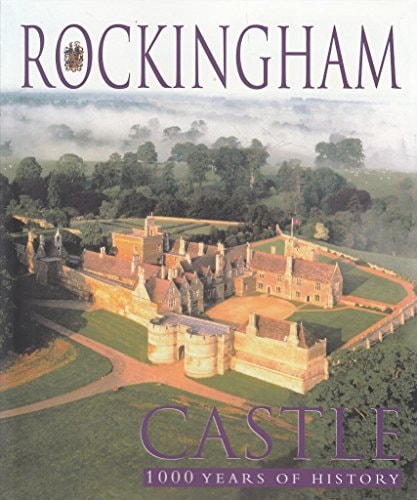 Rockingham Castle – 1000 Years of History — Basil ; Brears Morgan