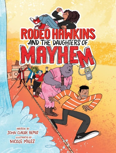 Rodeo Hawkins and the Daughters of Mayhem A Graphic Novel — John Claude Bemis