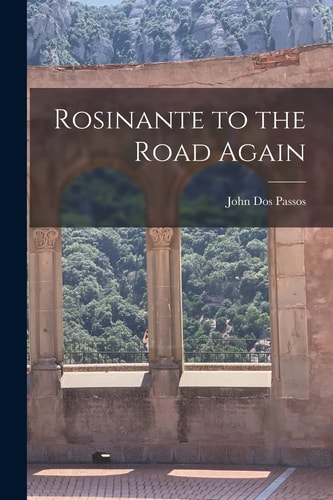 Rosinante to the Road Again — John Dos Passos
