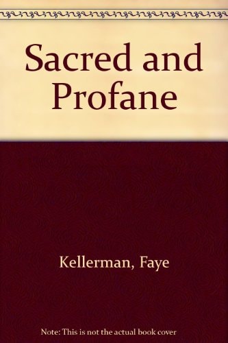 Sacred and Profane — Faye Kellerman