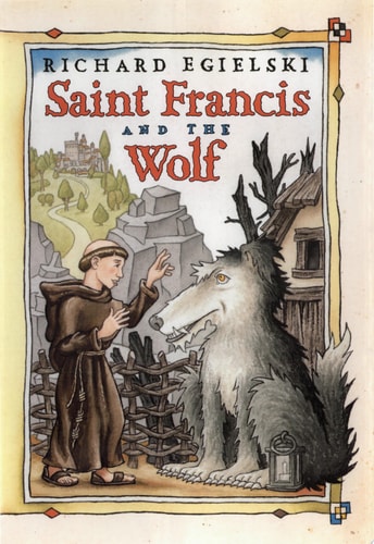 Saint Francis and the Wolf — Richard Egielski