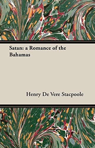 Satan A Romance of the Bahamas — Henry De Vere Stacpoole