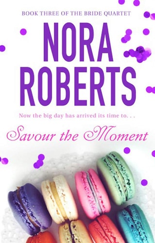 Savour the Moment — Nora Roberts