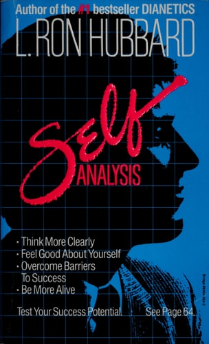 Self Analysis A Simple Self-help Volume of Tests and Techniques Based on the Discoveries Contained in Dianetics — La Fayette Ron Hubbard