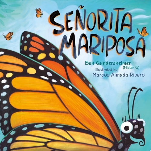 Señorita Mariposa (Bilingual English-Spanish Edition) — Ben Gundersheimer (Mister G)