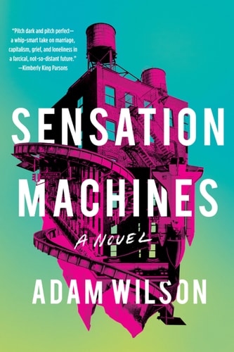 Sensation Machines — Adam Wilson