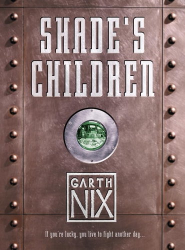 Shade’s Children — Garth Nix