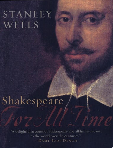 Shakespeare For All Time — Stanley Wells