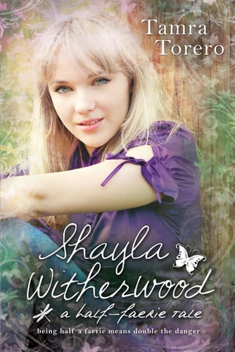 Shayla Witherwood A Half-faerie Tale — Tamra Norton