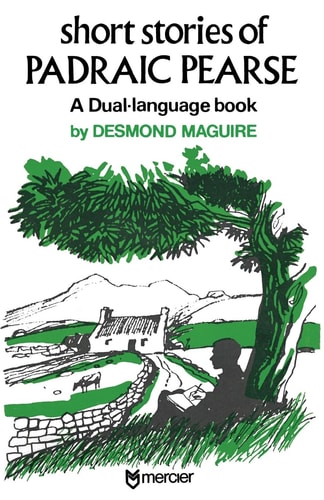 Short Stories of Padraic Pearse A Dual Language Book — Padraig Pearse