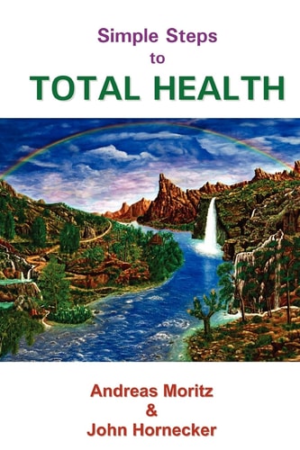 Simple Steps to Total Health — Andreas Moritz