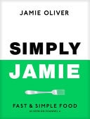 Simply Jamie Celebrate the Joy of Food — Jamie Oliver