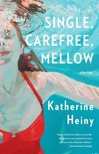Single, Carefree, Mellow — Katherine Heiny