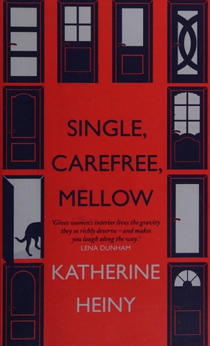 Single, Carefree, Mellow Stories — Katherine Heiny