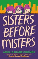 Sisters Before Misters — Amelia Diane Coombs