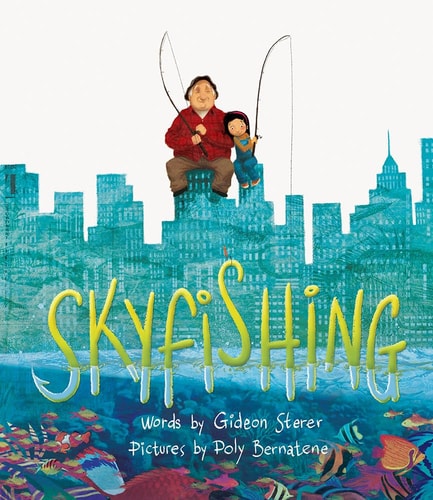 Skyfishing (A Grand Tale with Grandpa) — Gideon Sterer