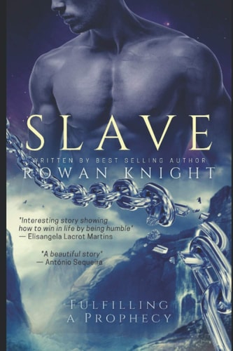 Slave Fulfilling a Prophecy — Rowan Knight