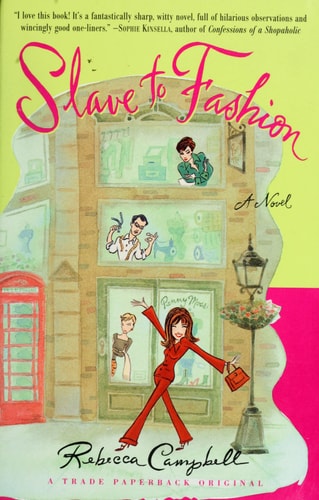 Slave to Fashion A Novel — Rebecca Campbell