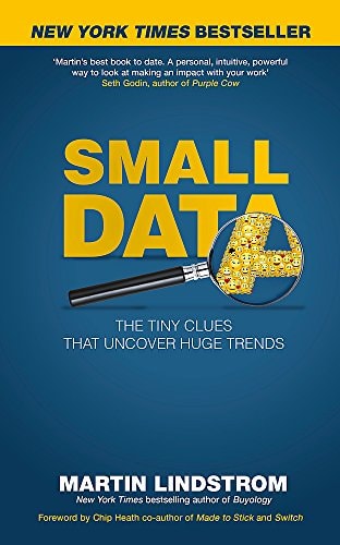 Small Data The Tiny Clues that Uncover Huge Trends — Martin Lindstrom
