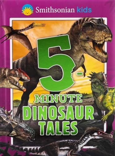 Smithsonian Kids: 5-Minute Dinosaur Tales — Editors of Silver Dolphin Books