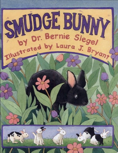 Smudge Bunny — Bernie S. Siegel