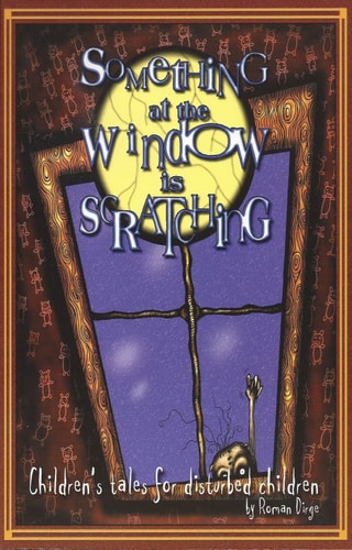 Something At The Window Is Scratching — Roman Dirge