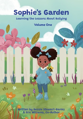 Sophie’s Garden Learning Lessons About Bullying — Eric Williams