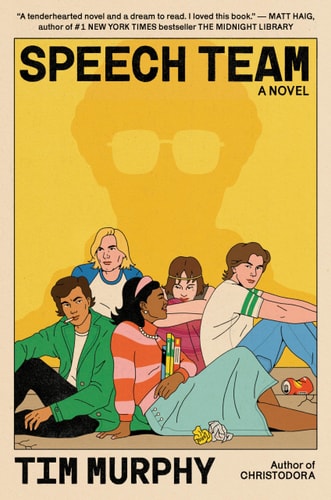 Speech Team A Novel — Tim Murphy