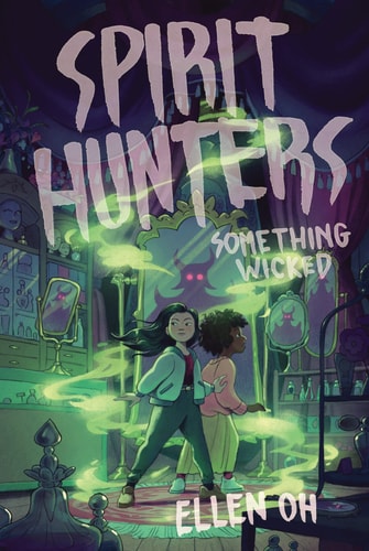 Spirit Hunters #3: Something Wicked — Ellen Oh