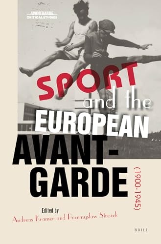 Sport and the European Avant-Garde (1900-1945) — Andreas Kramer